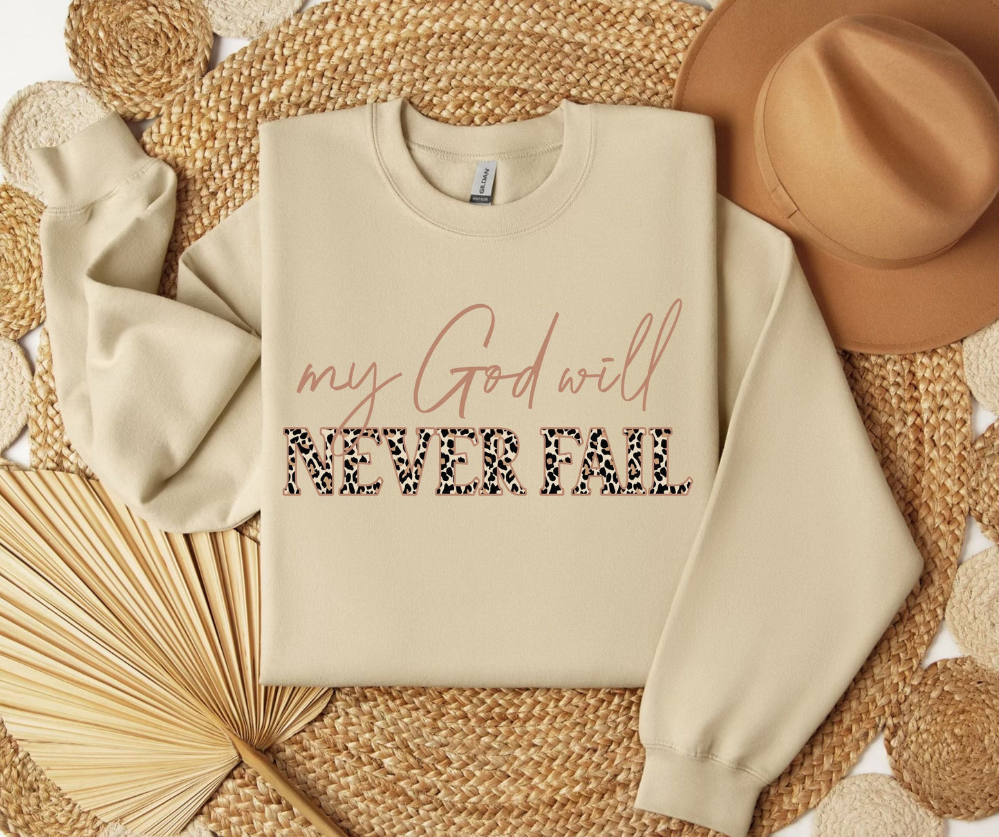 My God Will Never Fail SWEATSHIRT