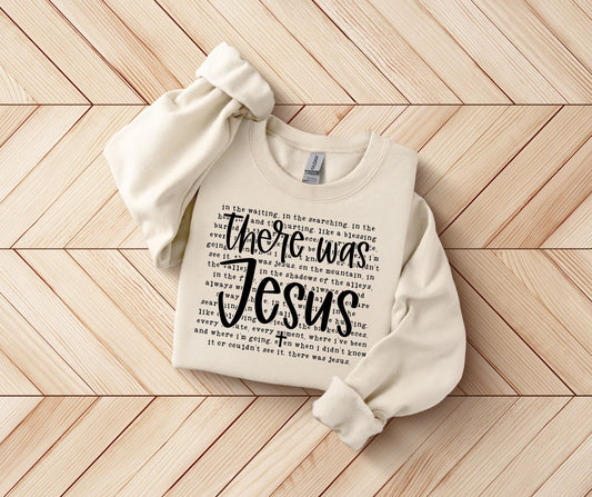 There Was Jesus SWEATSHIRT