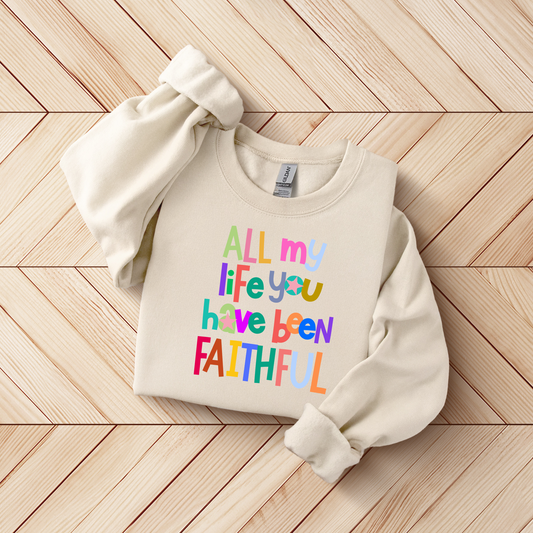 You Have Been Faithful SWEATSHIRT