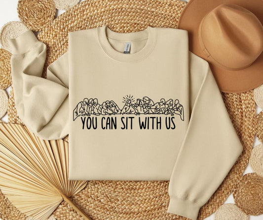 You Can Sit With Us SWEATSHIRT