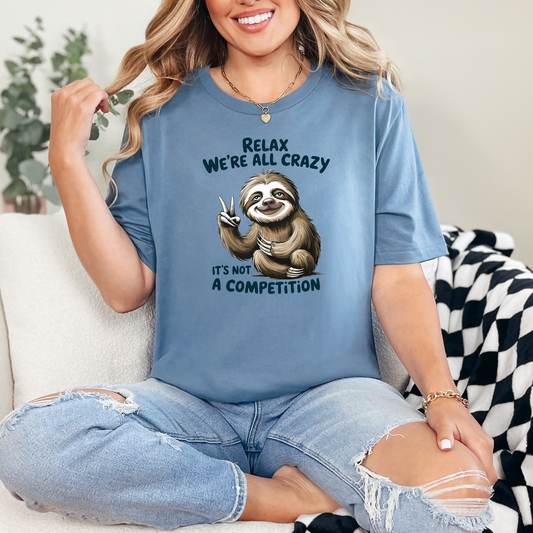Relax We're All Crazy-Sloth Graphic Tee