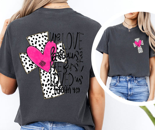 He First Loved Us Front and Back Tee