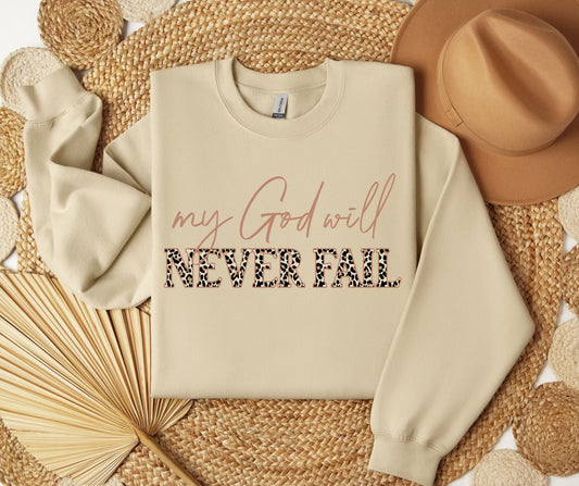 My God Will Never Fail SWEATSHIRT