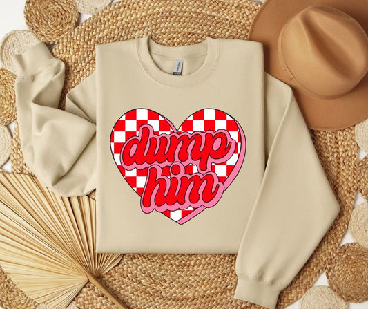 Dump Him SWEATSHIRT