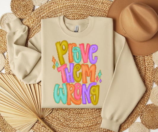 Prove Them Wrong SWEATSHIRT