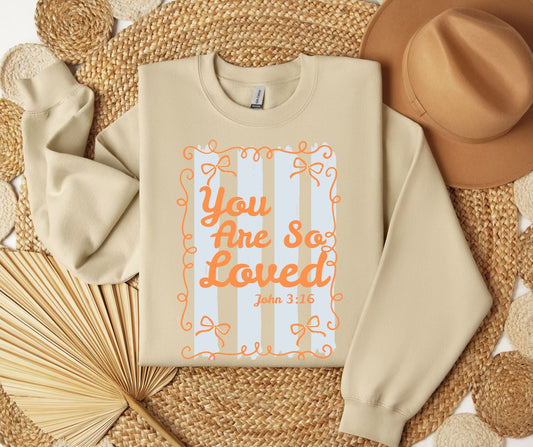 You Are So Loved Orange Bows SWEATSHIRT